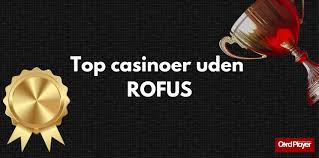 Top Casinoer uden ROFUS En Guide til Det Bedste Online Spil Top Casinoer uden ROFUS En Guide til Det Bedste Online Spil